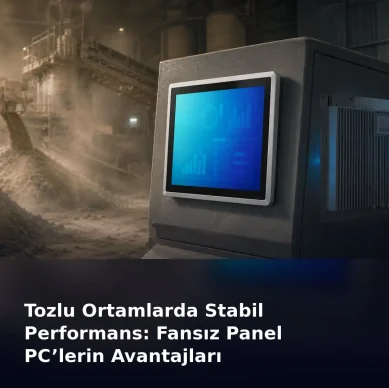 Fansız Panel PC’lerin Avantajları